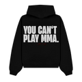 YOU CAN’T PLAY MMA oversized hoodie black