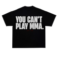 YOU CAN’T PLAY MMA oversized t-shirt black