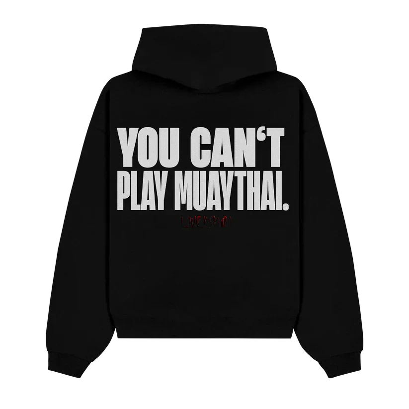 YOU CAN’T PLAY MUAY THAI oversized hoodie black