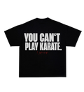 YOU CAN’T PLAY KARATE oversized t-shirt black